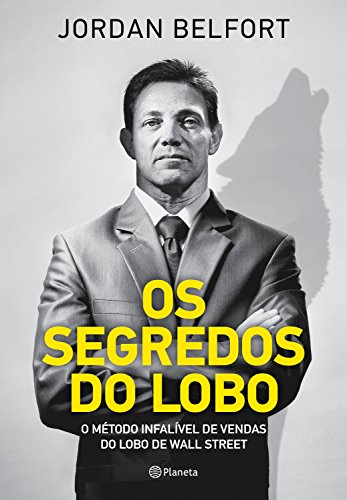 Os Segredos do Lobo - Jordan Belfort